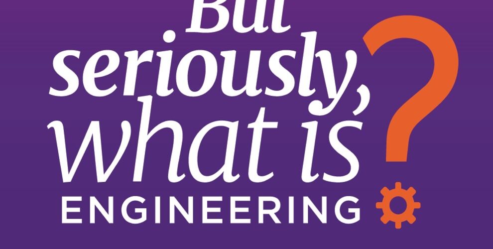 Engineering Podcasts-But Seriously, What is Engineering?