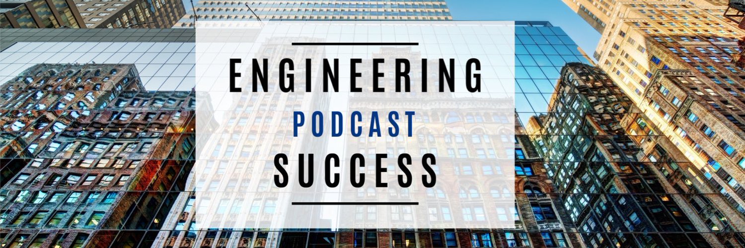 Engineering Podcasts-Engineering Success